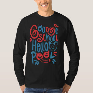 T-shirt Goodbye School Hello Pool Summer Dernier Day Of Sc