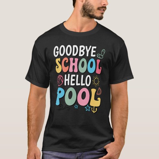 T-shirt Goodbye School Hello Pool Summer Groovy Last Day O (Devant)