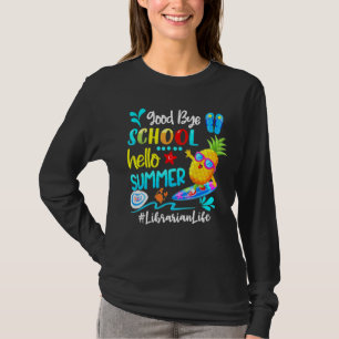 T-shirt Goodbye School Hello Summer Librairie Life