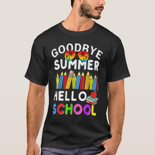 T-shirt Goodbye Summer Hello School First Day of School Te (Devant)