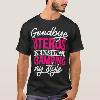 T-shirt Goodbye Uterus Hysterectomy Survivor Cervi Surgery