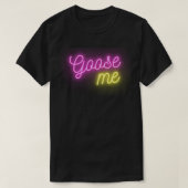 T-shirt Goose Me (Design devant)