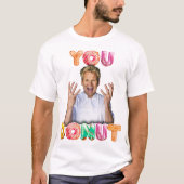 T-shirt Gordon Ramsay You Donut shirt (Devant)