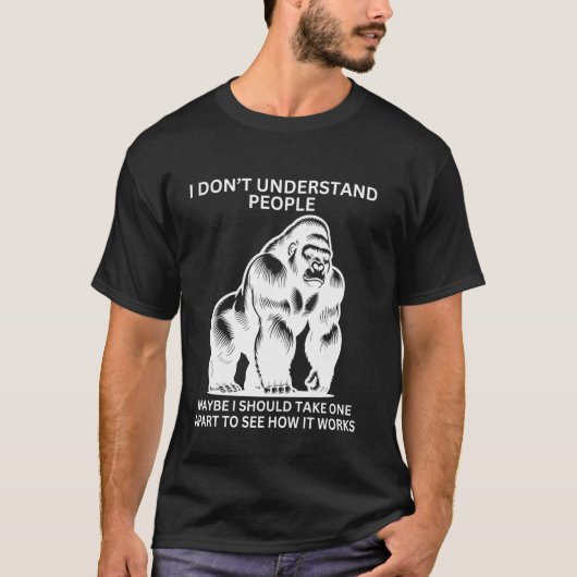 T-shirt Gorille Singe Incompris Drôle Sarcasme Singe (Devant)