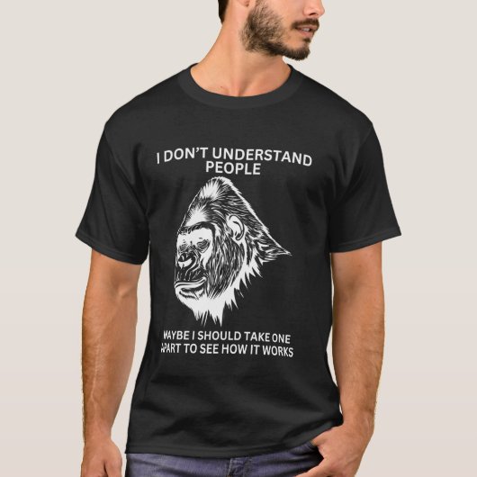 T-shirt Gorille Singe Mal Compris Drôle Sarcastique (Devant)