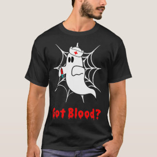 T-shirt Got Blood Halloween Ghost Funny Phlebotomist