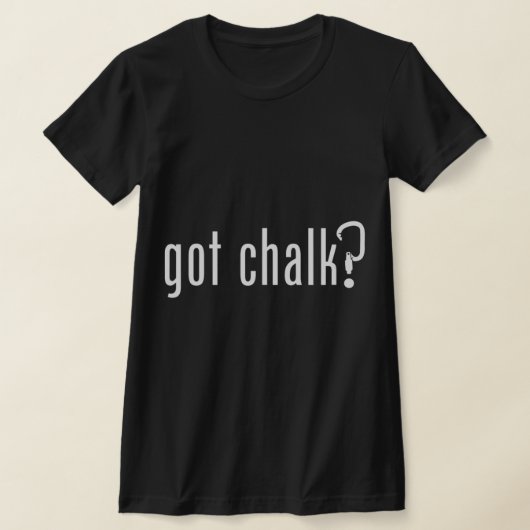 T-shirt GOT CHALK Fun Rock Climbing Climber (Poser)