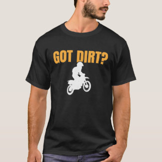 T-shirt Got Dirt Motocross Dirt Biking Motocross Motorcycl