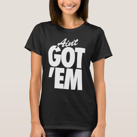 T-shirt GOT EM ain t got em retro goat sneakhead (Devant)