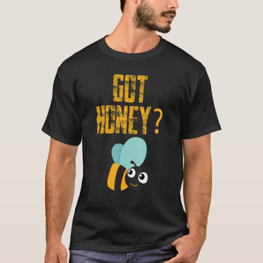 T-shirt Got Honey Beekeeper Beekeeping Honeybee (Devant)