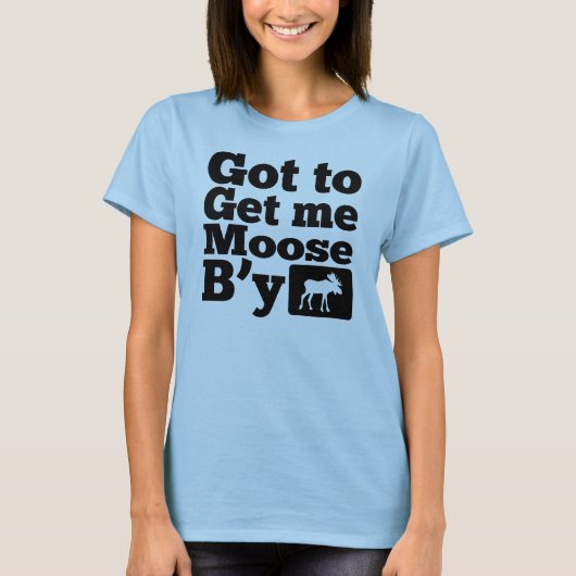 T-shirt Got To Get Me Moose B'y (Devant)