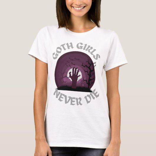 T-shirt Goth Girls Never Die T-Shirtgoth filles ne meurent (Devant)