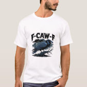 T-shirt Gothic Crow Funny Humor F-Caw-F Essential Minimal (Devant)