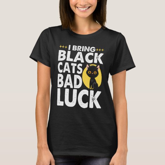 T-shirt Gothic Goth I Bring Black Cats Bad Luck (Devant)