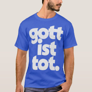 T-shirt Gott Ist Tot God Is Dead Nietzsche Citation