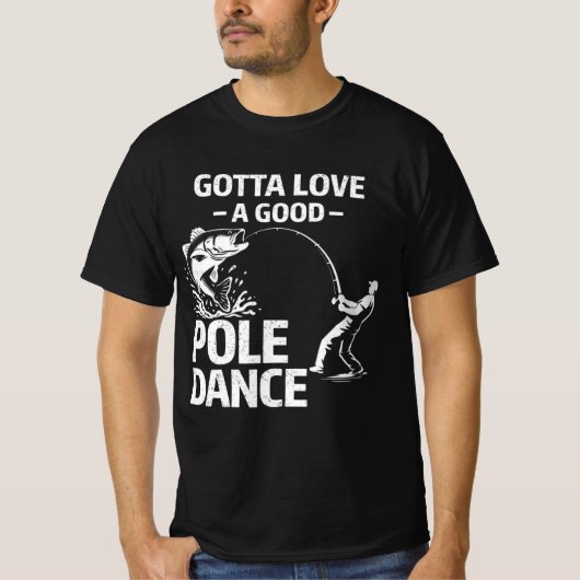T-shirt Gotta Love a Good Poole Dance - Funny Fisherman (Devant)