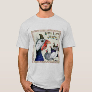 T-shirt Gotta Love Guineas !