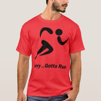 T-shirt Gotta Run
