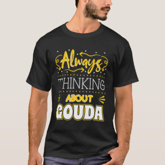 T-shirt Gouda Fromage passionné Turophile Cheesemonger Che
