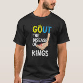 T-shirt Gout La Maladie Des Rois Podagra Gout Sensibilisat (Devant)