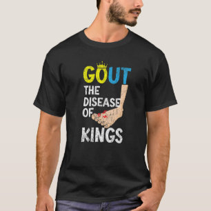 T-shirt Gout La Maladie Des Rois Podagra Gout Sensibilisat