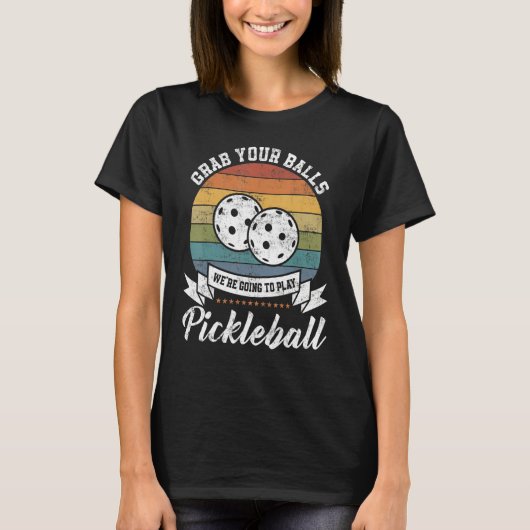 T-shirt Grab Your Ball Pickleball Player Pun Costume (Devant)
