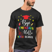 T-shirt Graduation Bye Elementary Hello Middle School for  (Devant)