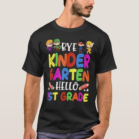 T-shirt Graduation Bye Kindergarten Hello 1st Grade Back t (Devant)