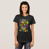 T-shirt Graduation Bye Kindergarten Hello 1st Grade Back T (Devant entier)