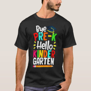 T-shirt Graduation Bye Pré K Bonjour maternelle Retour À S