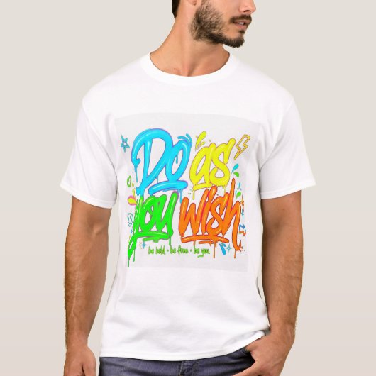 T-Shirt Graffiti « Fais ce que tu veux » (Devant)