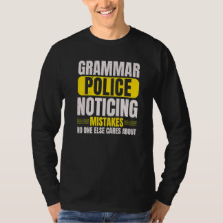T-shirt Grammar Police Noticing Mistakes No One Else Cares