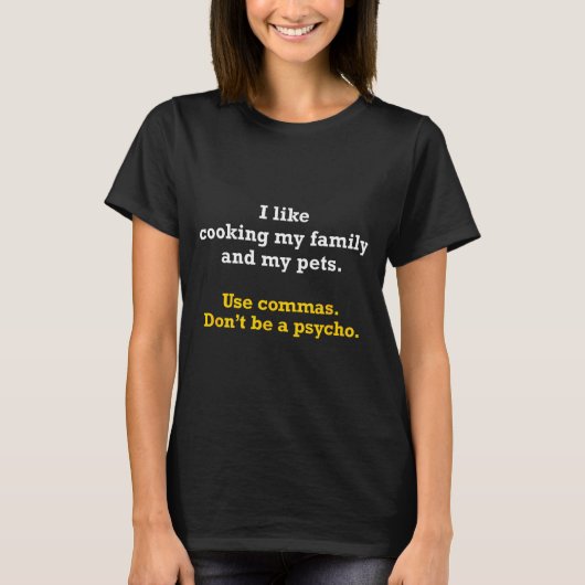 T-shirt Grammar Shirt Use Commas Don't Be A Psycho  (Devant)