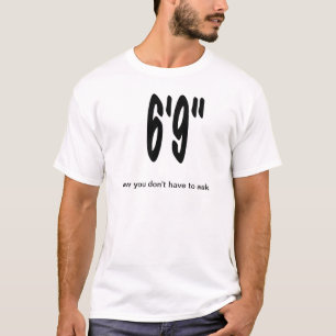 T-shirt grand 6' 9" de personne