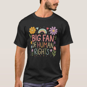 T-shirt Grand fan des droits de l'homme Citation de protes
