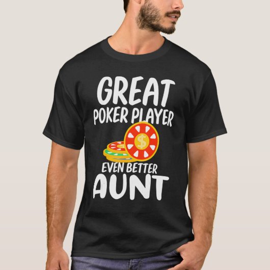T-shirt Grand Joueur De Poker Encore Mieux Tante Jeu Fier (Devant)