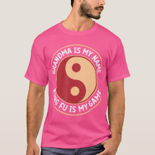 T-shirt Grand-Maman Est Mon Nom Kung Fu Est Mon Jeu Kung F