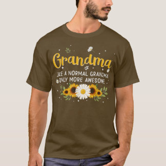 T-shirt Grand-Mère Comme Une Grand-Mère Normale Seulement