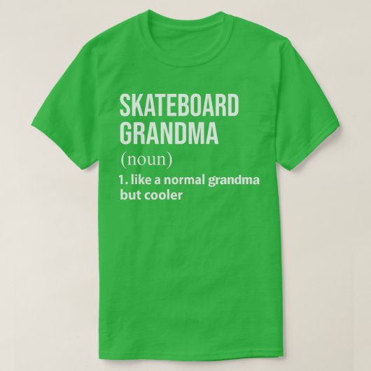 T-shirt Grand-mère de skateboard comme une grand-mère norm (Design devant)