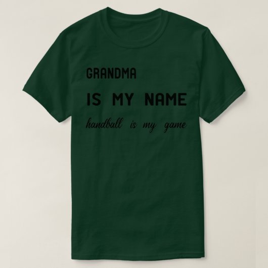 T-shirt Grand-mère est mon nom Handball Is My Game handbal (Design devant)