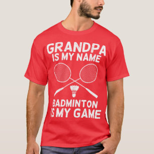 T-shirt Grand-Père Est Mon Nom Badminton Est Mon Jeu