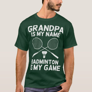 T-shirt Grand-Père Est Mon Nom Badminton Est Mon Jeu