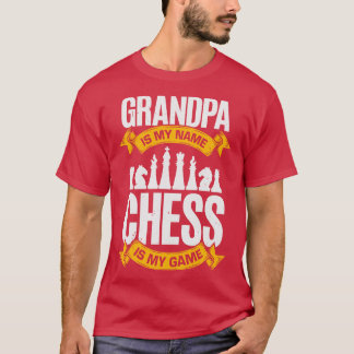 T-shirt Grand-Père Est Mon Nom Échecs Est Mon Jeu
