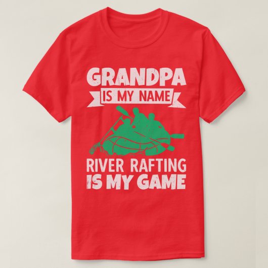 T-shirt Grand-Père Est Mon Nom River Rafting Est Mon Jeu (Design devant)