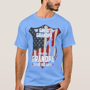 T-shirt Grand-Père Parce Que Grand-Père Est Pour Les Vieux