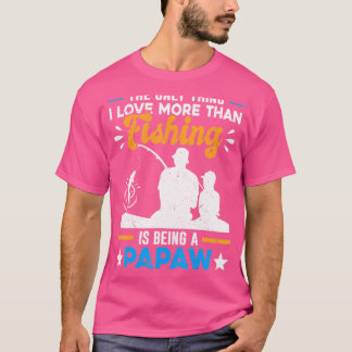 T-shirt Grand-Père Spécial Papa Plus Que L'Amour Pêche Est