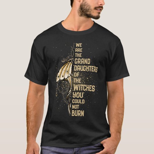 T-shirt Granddaughters Of The Witches Witch Witchery Witch (Devant)