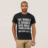 T-shirt GRANDE TRIBULATION, MATTHEW 24:21 CHRÉTIENNES Chem (Devant entier)