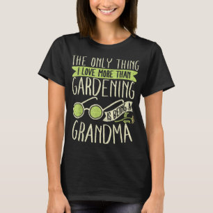 T-shirt Grandma Gardener Jardinage Grand-mère Jardin 