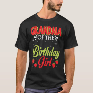 T-shirt Grandma Of The Birthday Strawberry Girl Happy Me